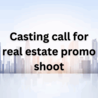Casting call for real estate promo shoot