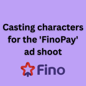 Casting characters for the 'FinoPay' ad shoot