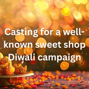 Casting for a well-known sweet shop Diwali campaign