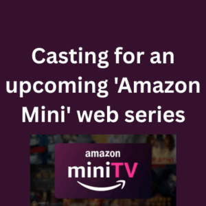 Casting for an upcoming 'Amazon Mini' web series