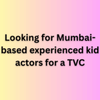 Looking for Mumbai-based experienced kid actors for a TVC
