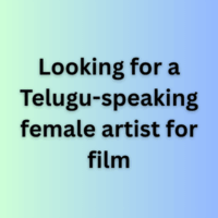 Looking for a Telugu-speaking female artist for film