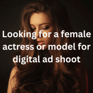 Looking for a female actress or model for digital ad shoot