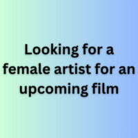 Looking for a female artist for an upcoming film
