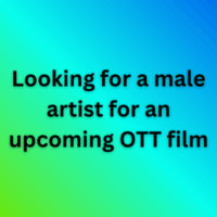 Looking for a male artist for an upcoming OTT film