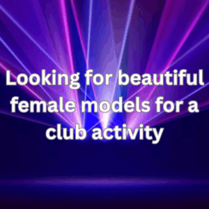 Looking for beautiful female models for a club activity