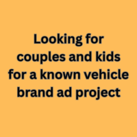 Looking for couples and kids for a known vehicle brand ad