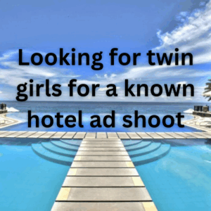 Looking for twin girls for a known hotel ad shoot