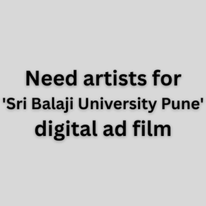 Need artists for 'Sri Balaji University Pune' digital ad film