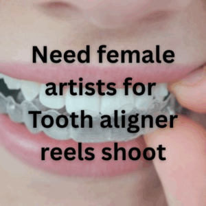 Need female artists for a Tooth aligner reels shoot