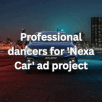 Professional dancers for 'Nexa Car' ad project