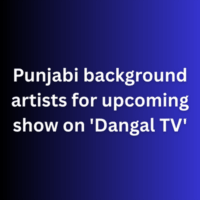 Punjabi background artists for upcoming show on 'Dangal TV'