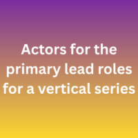 Actors for the primary lead roles for a vertical series