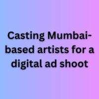 Casting Mumbai-based artists for a digital ad shoot