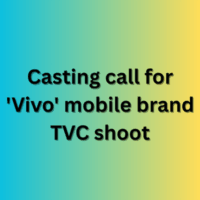 Casting call for 'Vivo' mobile brand TVC shoot