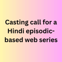 Casting call for a Hindi episodic-based web series
