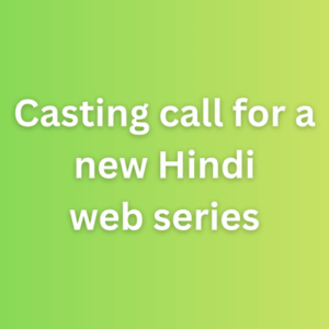 Casting call for a new Hindi web series