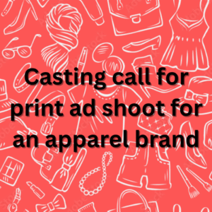Casting call for print ad shoot for an apparel brand