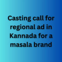 Casting call for regional ad in Kannada for a masala brand