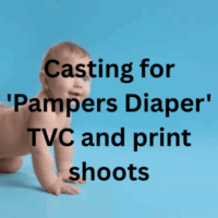 Casting for 'Pampers Diaper' TVC and print shoots