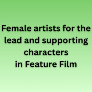 Female artists for the lead and supporting characters
