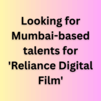 Looking for Mumbai-based talents for 'Reliance Digital Film'