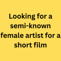 Looking for a semi-known female artist for a short film