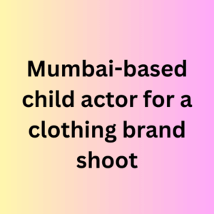 Mumbai-based child actor for a clothing brand shoot