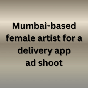 Mumbai-based female artist for a delivery app ad shoot