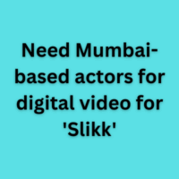 Need Mumbai-based actors for digital video for 'Slikk'