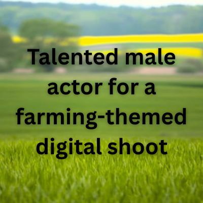 Talented male actor for a farming-themed digital shoot