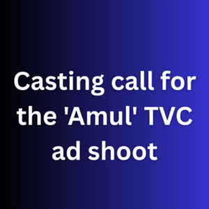 Casting call for the 'Amul' TVC ad shoot