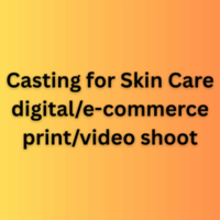 Casting for Skin Care digitale-commerce printvideo shoot