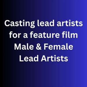 Casting lead artists for a feature film