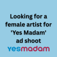 Looking for a female artist for 'Yes Madam' ad shoot
