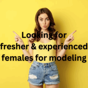 Looking for fresher & experienced females for modeling