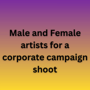 Male and Female artists for a corporate campaign shoot