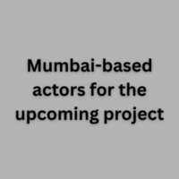 Mumbai-based actors for the upcoming project