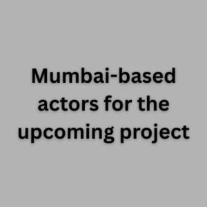 Mumbai-based actors for the upcoming project