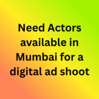 Need Actors available in Mumbai for a digital ad shoot