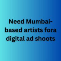 Need Mumbai-based artists fora digital ad shoots